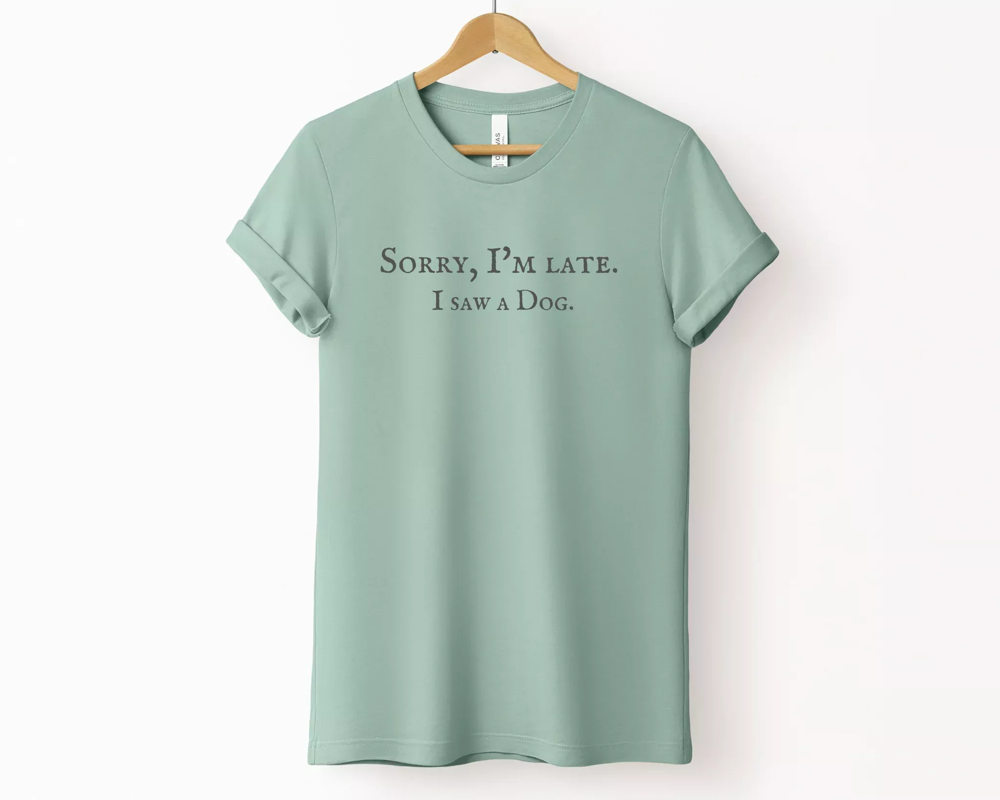[Clearance 20%] Sorry I’m late. I saw a dog Tee, Dusty Blue